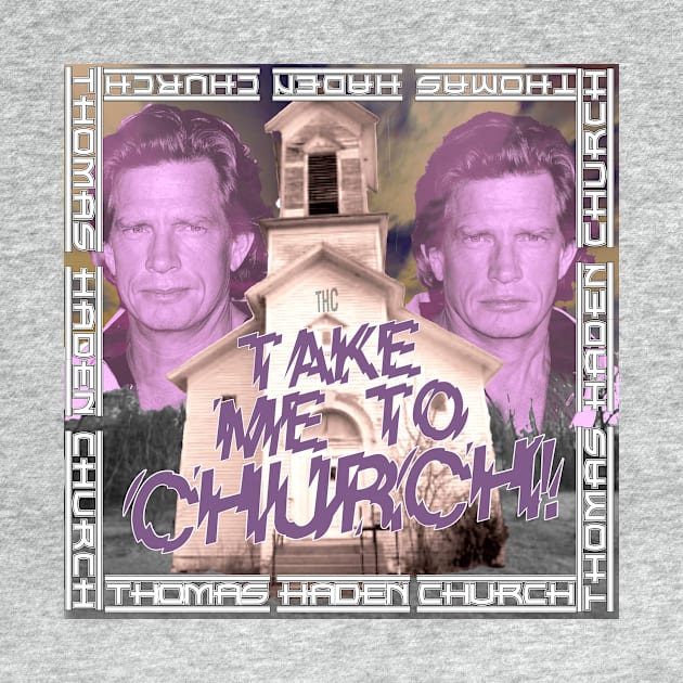 Take me to Church (Thomas Haden Church) by New Sid